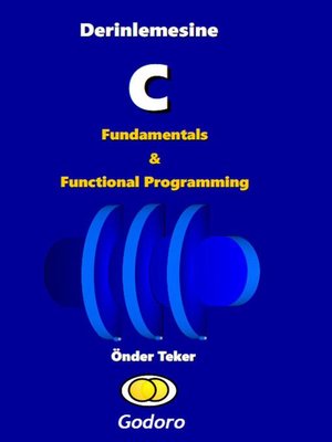cover image of Derinlemesine C Fundamentals ve Functional Programming